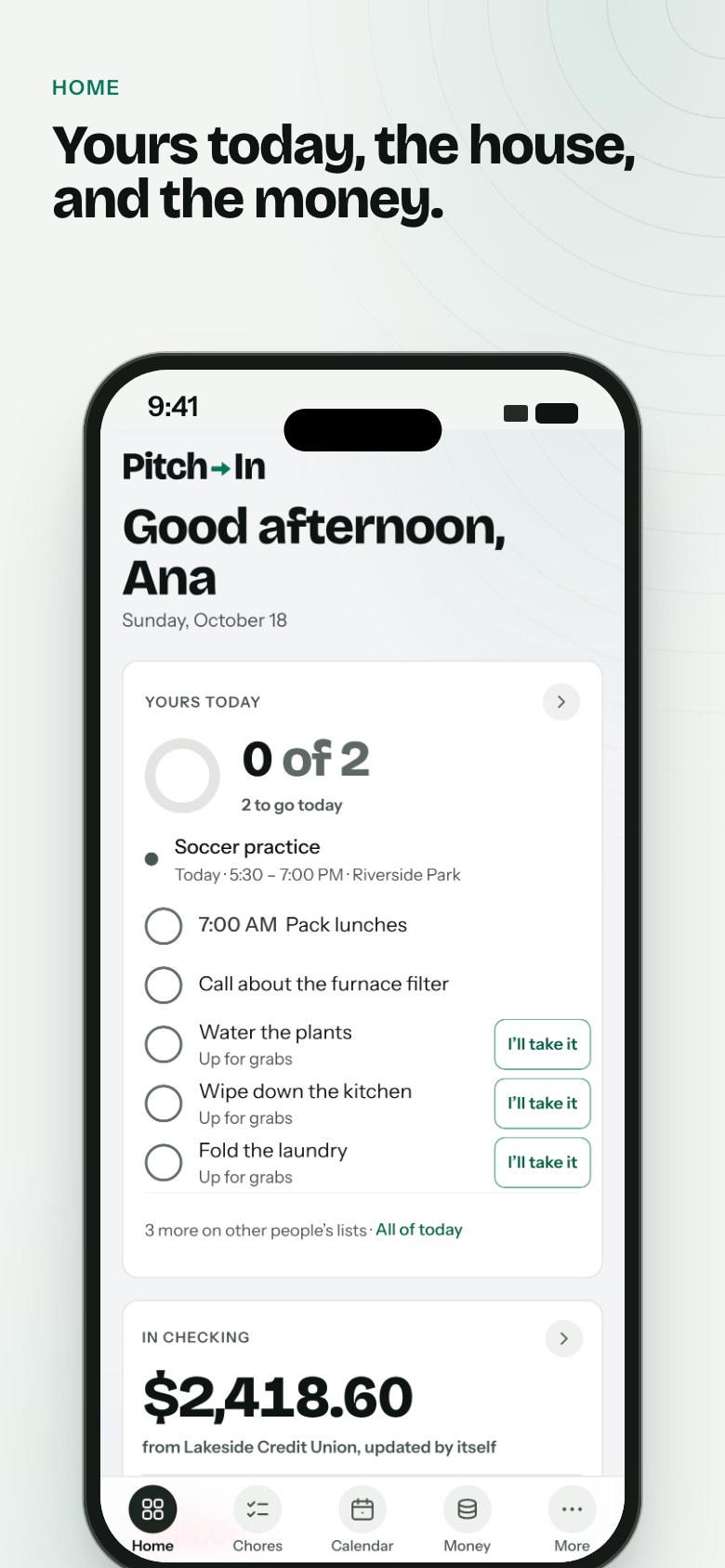 "Home. Yours today, the house, and the money." Home in light mode on a phone: Ana's chores for today with a progress ring, chores up for grabs, and $2,418.60 in checking from Lakeside Credit Union.