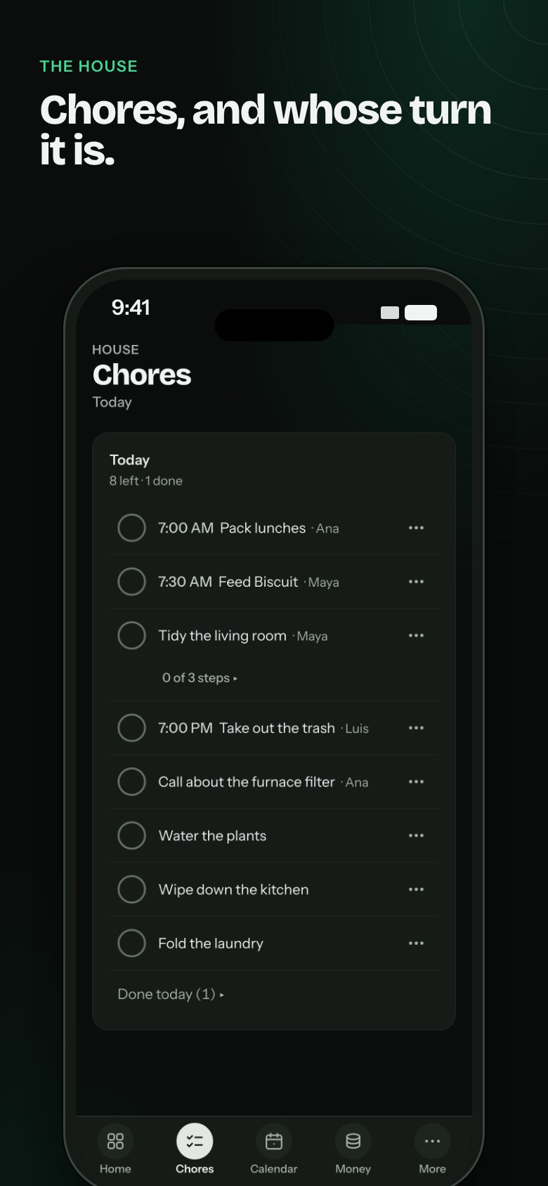 "The house. Chores, and whose turn it is." Chores on a phone: today's list, 8 left and 1 done, each chore with whose it is, and Tidy the living room broken into 3 steps.